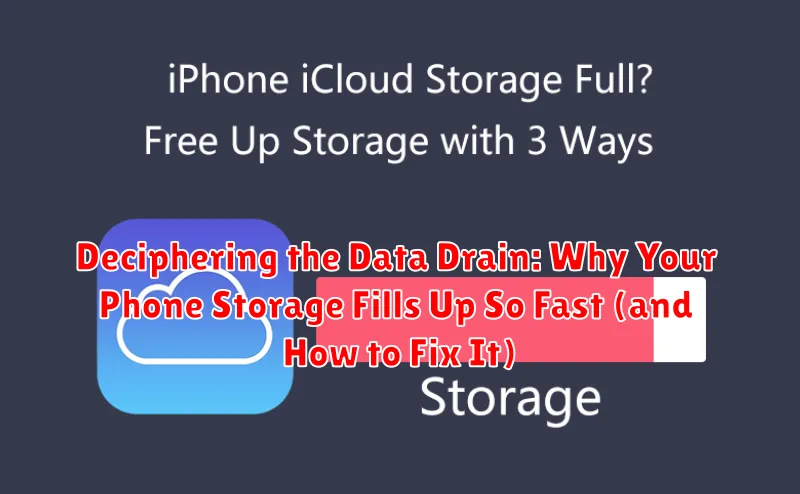 Deciphering the Data Drain: Why Your Phone Storage Fills Up So Fast (and How to Fix It)