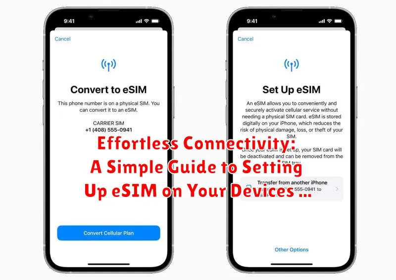 Effortless Connectivity: A Simple Guide to Setting Up eSIM on Your Devices