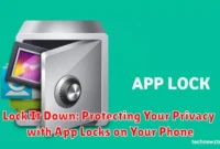 Lock It Down: Protecting Your Privacy with App Locks on Your Phone