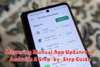 Mastering Manual App Updates on Android: A Step-by-Step Guide