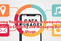Mastering Your Mobile Data: A Comprehensive Guide to Checking and Managing Data Usage