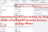 Protecting Your Privacy: A Step-by-Step Guide to Turning Off Location Services on Your iPhone Protecting Your Privacy: A Step-by-Step Guide to Turning Off Location Services on Your iPhone