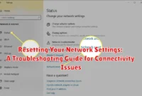 Resetting Your Network Settings: A Troubleshooting Guide for Connectivity Issues