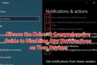 Silence the Noise: A Comprehensive Guide to Disabling App Notifications on Your Devices