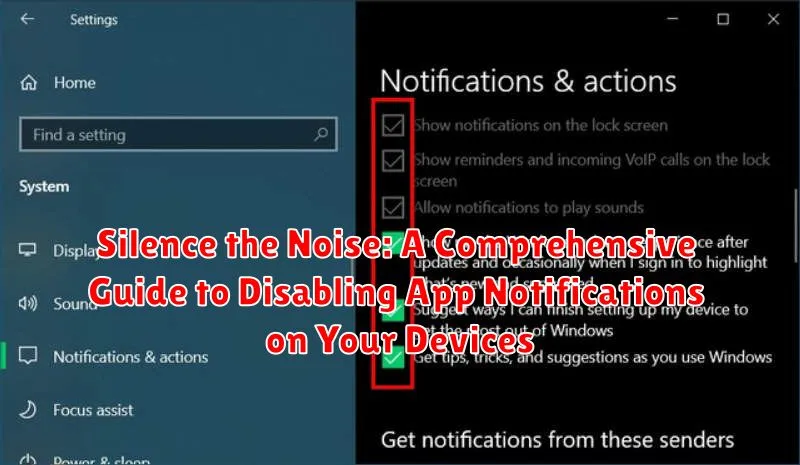 Silence the Noise: A Comprehensive Guide to Disabling App Notifications on Your Devices