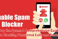 Stop the Spam: A Comprehensive Guide to Blocking Unwanted Calls and Texts