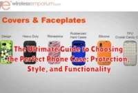 The Ultimate Guide to Choosing the Perfect Phone Case: Protection, Style, and Functionality