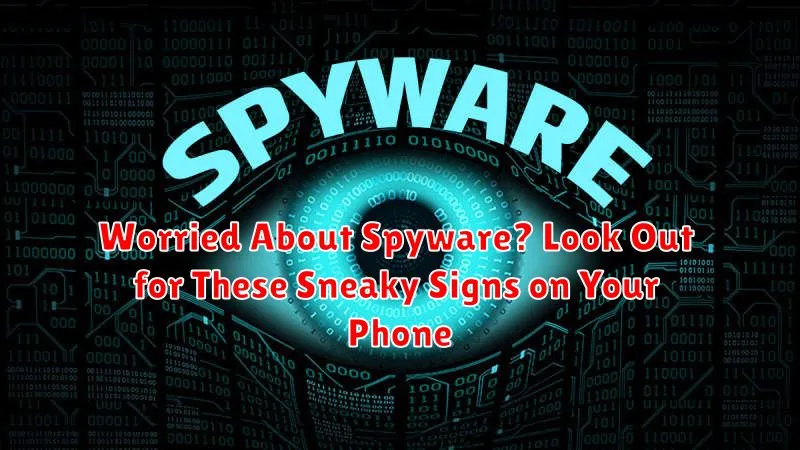 Worried About Spyware? Look Out for These Sneaky Signs on Your Phone